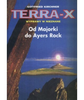 Terra-X. Wyprawy w nieznane. Od Majorki do Ayers Rock