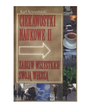 Ciekawostki naukowe II. Zadziw wszystkich swoją wiedzą