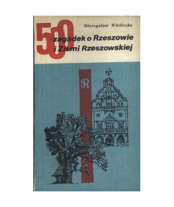 500 zagadek o Rzeszowie i Ziemi Rzeszowskiej