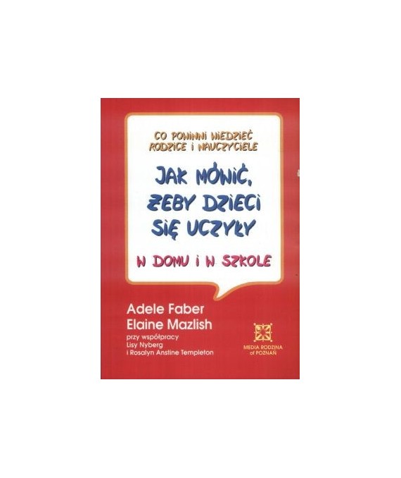 Jak mówić żeby dzieci się uczyły w domu i w szkole