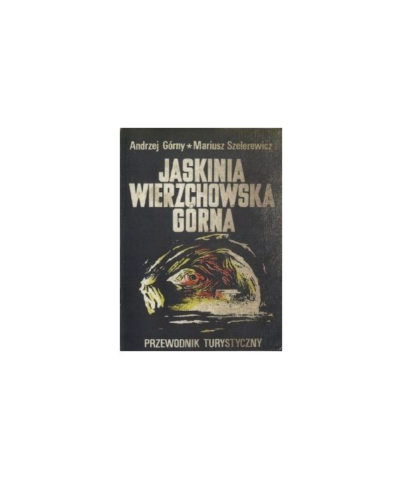 Jaskinia Wierzchowska Górna. Przewodnik turystyczny
