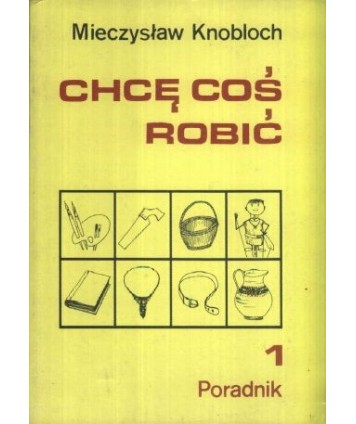 Chcę coś robić t. 1-2