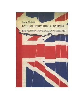 English proverbs and sayings. Przysłowia i porzekadła angielskie