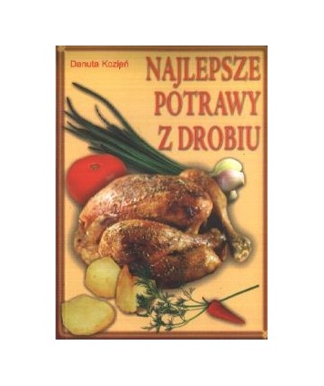 Najlepsze potrawy z drobiu