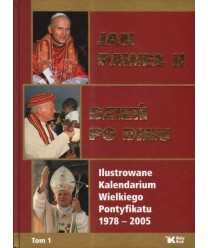 Jan Paweł II. Dzień po dniu. Ilustrowane kalendarium Pontyfikatu