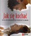 Jak się kochać czyli co chcielibyście wiedzieć o seksie