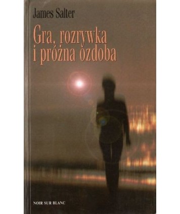 Gra, rozrywka i próżna ozdoba
