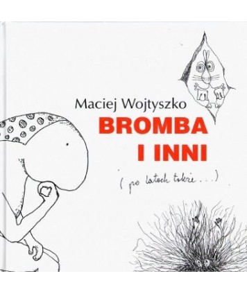 Bromba i inni (po latach także...)