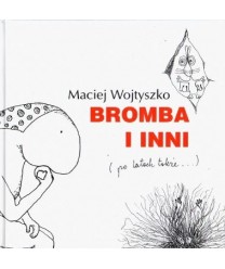 Bromba i inni (po latach także...)