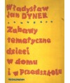 Zabawy tematyczne dzieci w domu i w przedszkolu
