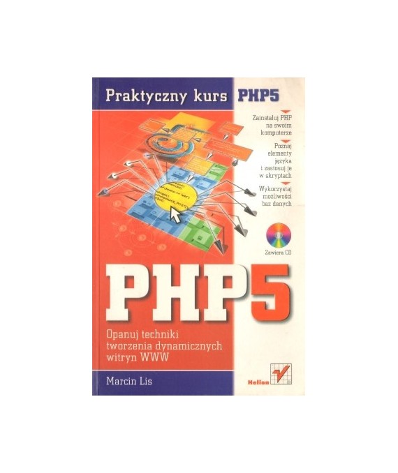 Praktyczny kurs PHP5. Opanuj techniki tworzenia dynamicznych witryn WWW