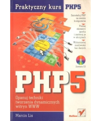 Praktyczny kurs PHP5. Opanuj techniki tworzenia dynamicznych witryn WWW