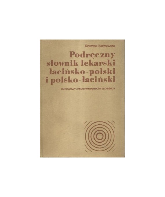 Podręczny słownik lekarski łacińsko-polski i polsko-łaciński