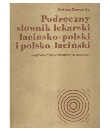 Podręczny słownik lekarski łacińsko-polski i polsko-łaciński