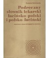 Podręczny słownik lekarski łacińsko-polski i polsko-łaciński