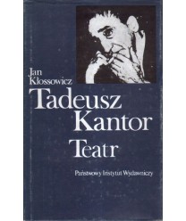 Tadeusz Kantor. Teatr
