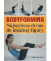 Bodyforming. Najszybsza droga do ideaknej figury