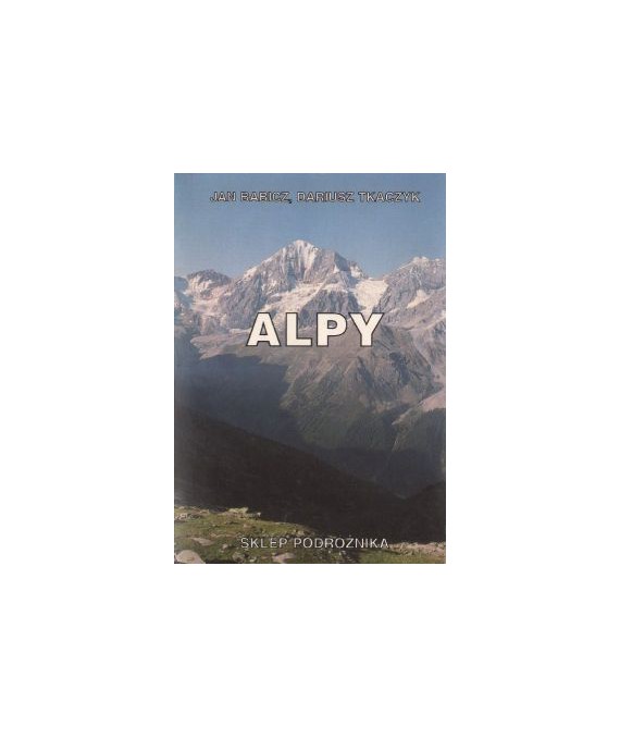 Alpy. Wybór tras turystycznych i wspinaczkowych