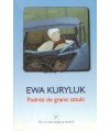 Podróż do granic sztuki. Eseje z lat 1975-79 i z lat późniejszych na ten sam temat