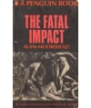 The Fatal Impact. An Account of the Invasion of the South Pacific 1767-1840