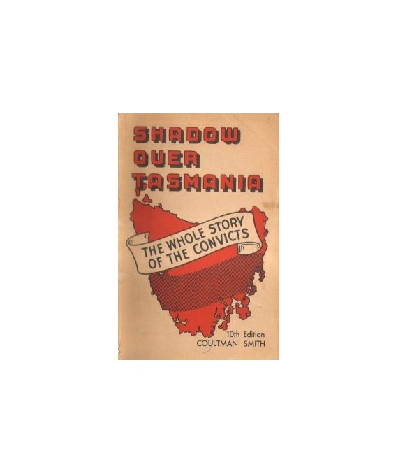 Shadow over Tasmania. The whole story of the convicts