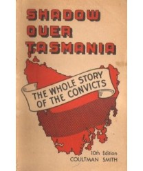 Shadow over Tasmania. The whole story of the convicts