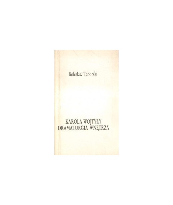 Karola Wojtyły dramaturgia wewnętrzna