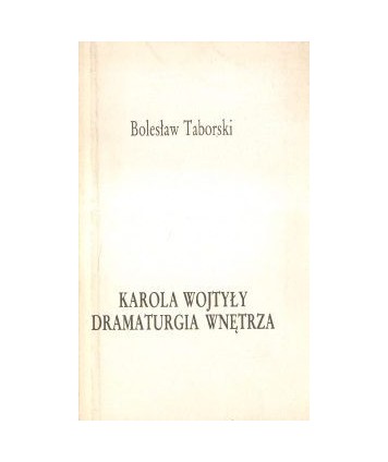 Karola Wojtyły dramaturgia wewnętrzna