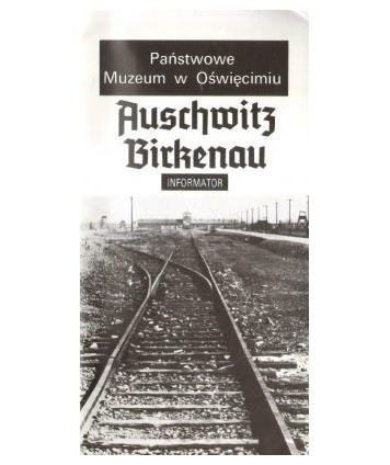 Państwowe Muzeum w Oświęcimiu. Informator
