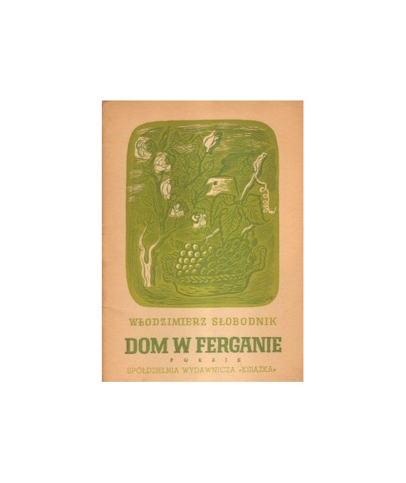 Dom w Ferganie. Wiersze napisane w Uzbekistanie w latach 1941-1945