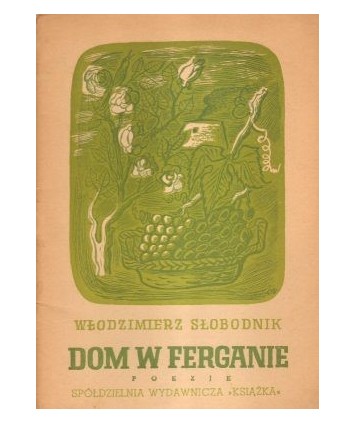 Dom w Ferganie. Wiersze napisane w Uzbekistanie w latach 1941-1945