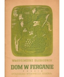 Dom w Ferganie. Wiersze napisane w Uzbekistanie w latach 1941-1945