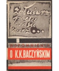 Żołnierz, poeta. Czasu kurz... Wspomnienia o K.K.Baczyńskim