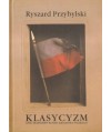 Klasycyzm czyli prawdziwy koniec Królestwa Polskiego