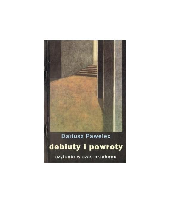 Debiuty i powroty. Czytanie w czas przełomu