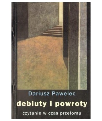 Debiuty i powroty. Czytanie w czas przełomu