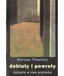 Debiuty i powroty. Czytanie w czas przełomu