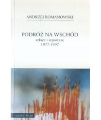 Podróż na wschód szkice i reportaże 1977-1997