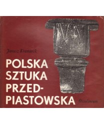 Polska sztuka przedpiastowska. Znaczenie sztuki i rzemiosła artystycznego