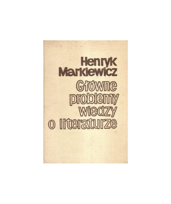 Główne problemy wiedzy o literaturze