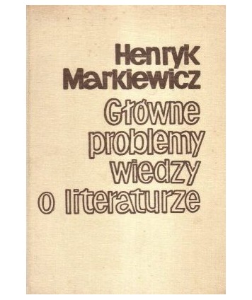 Główne problemy wiedzy o literaturze