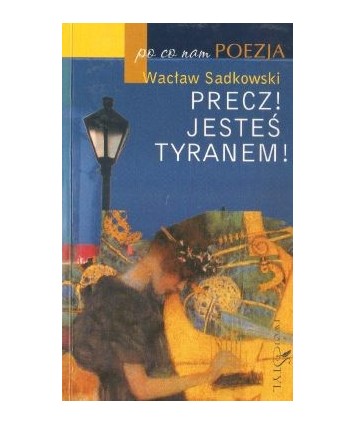 Precz! Jesteś tyranem! Pamiętnik miłości nieodwzajemnionej