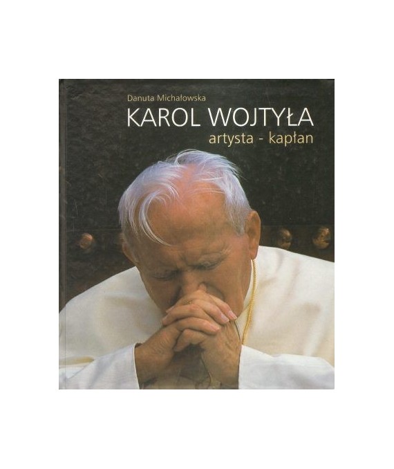 Karol Wojtyła artysta - kapłan