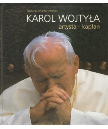 Karol Wojtyła artysta - kapłan