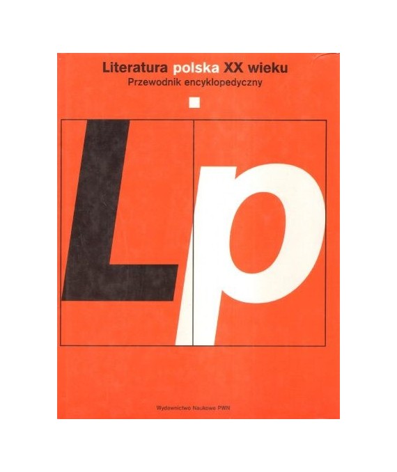 Literatura polska XX wieku t.1-2. Przewodnik encyklopedyczny