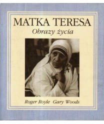 Matka Teresa. Obrazy życia