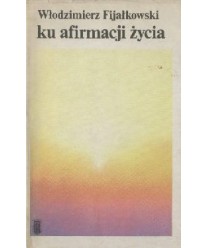 Ku afirmacji życia