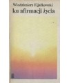 Ku afirmacji życia