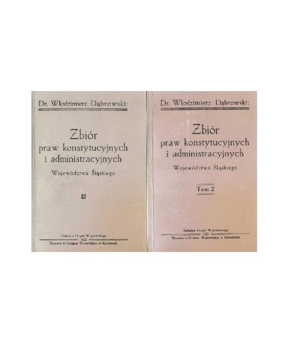 Zbiór praw konstytucyjnych i administracyjnych województwa śląskiego t.1-2