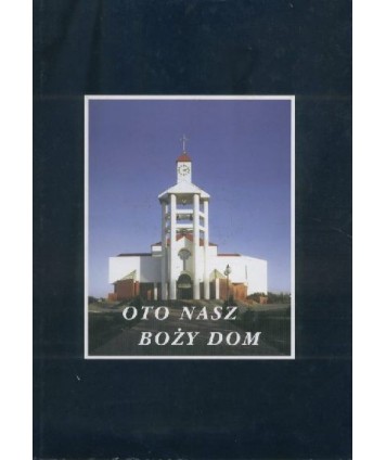 Oto nasz Boży dom